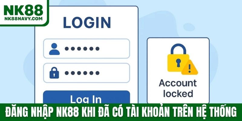 Đăng nhập NK88 khi đã có tài khoản trên hệ thống