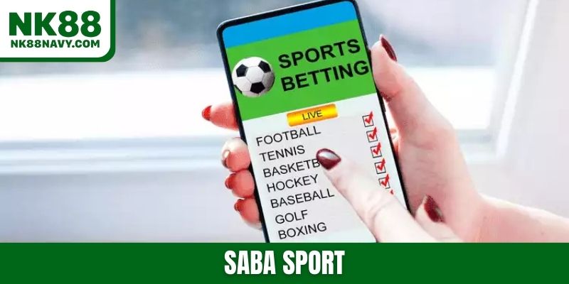 Saba Sports - Thể thao đỉnh cao mỗi ngày tại nhà cái NK88